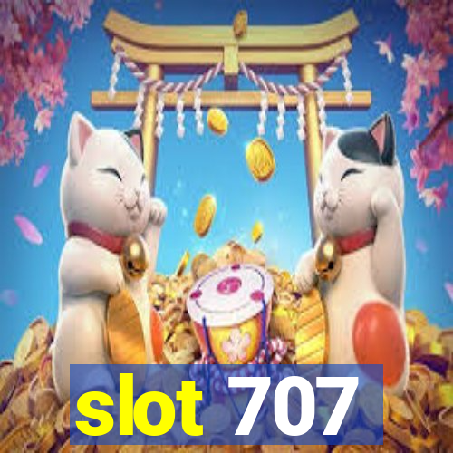 slot 707